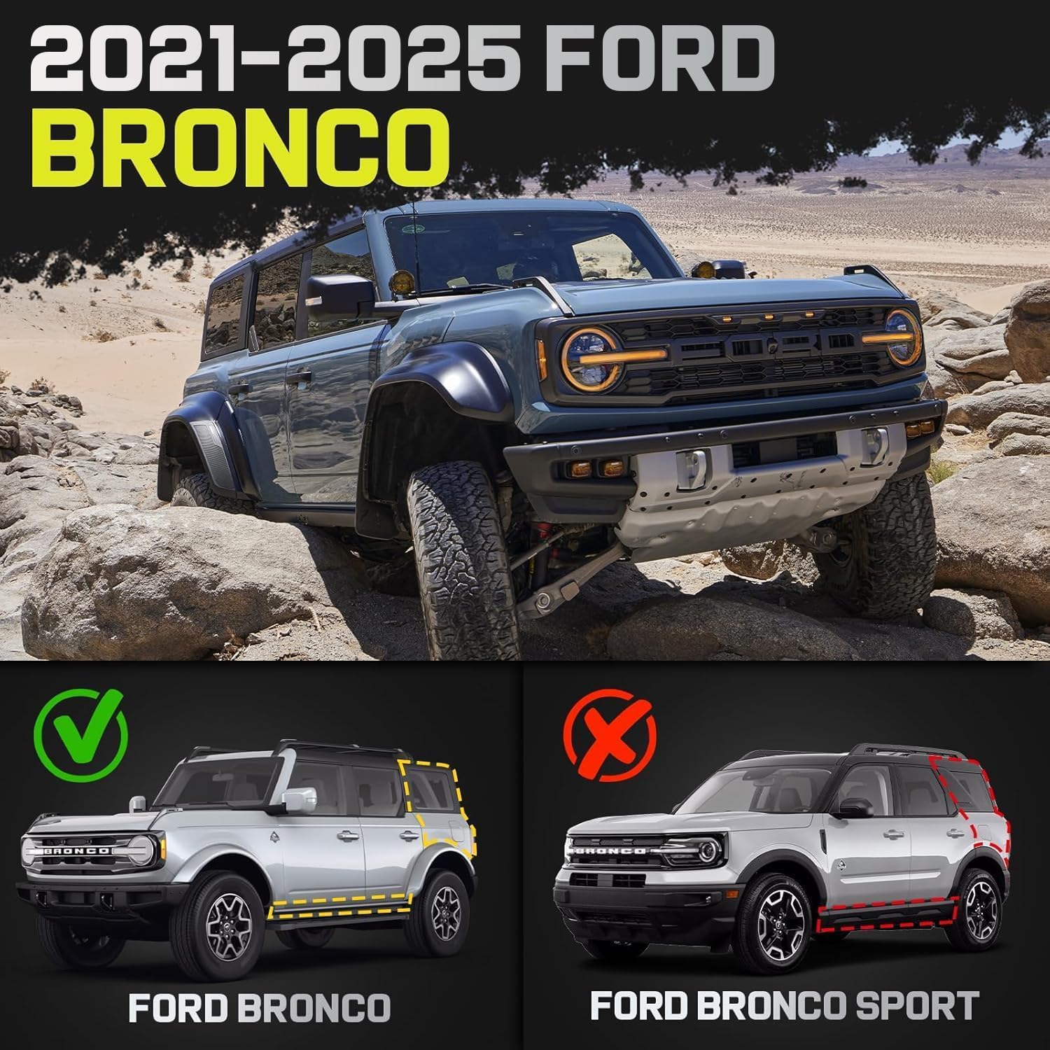 Truck running boards compatible with 2021-2025 Ford Bronco 4 Door SUV. It does not for Bronco Sport or 2 Door.