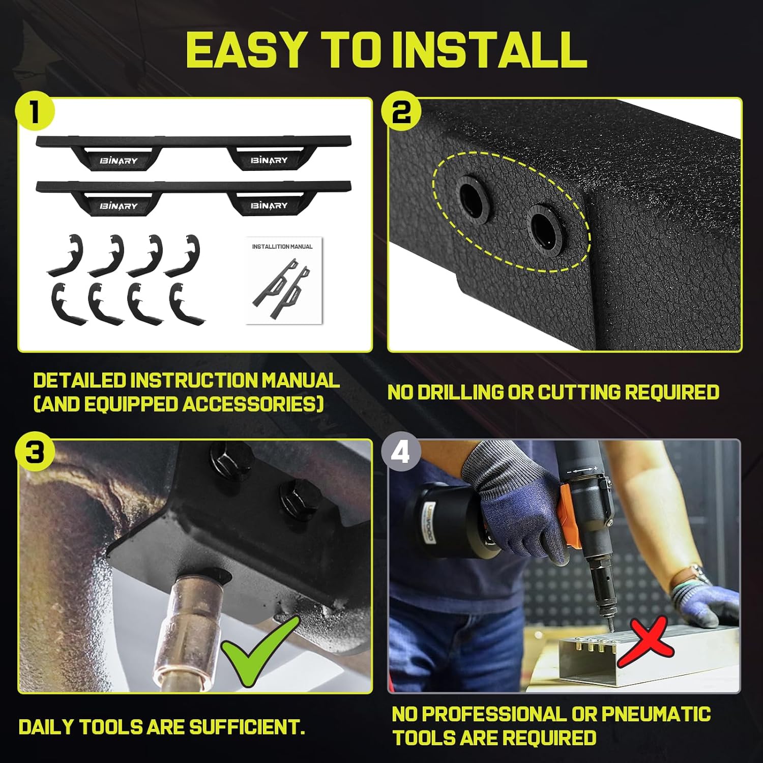 Attached with detailed instructions and requires no special installation tools. For example, pneumatic tools, etc. Package includes two step bars, brackets and mounting parts.