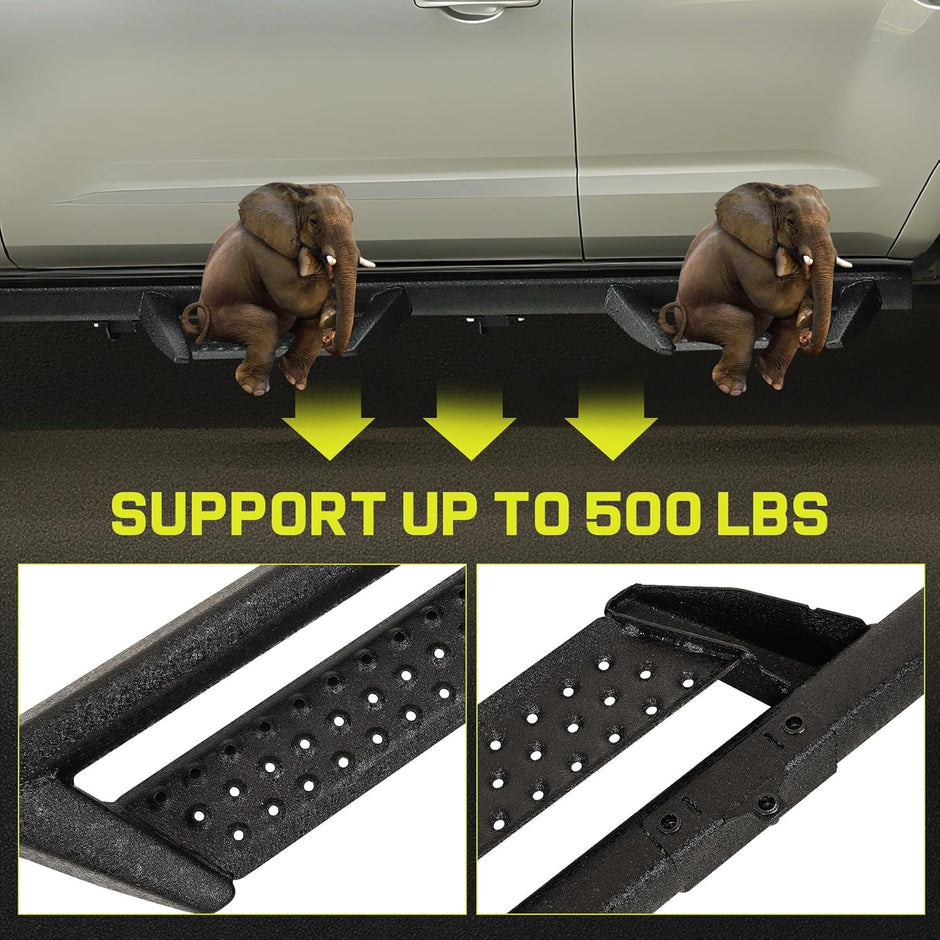 The 4runner side steps are made of heavy duty carbon steel that offers more than 500 LBS load capacity on each side. E-coating combined with ultra-durable powder coating double protection to ensure long-term use of rust and corrosion resistance.