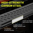  An uniform-coverage e-coating process improves the overall corrosion resistance of our step bars, while providing excellent adhesion to prevent coating shedding and increase longevity. An additional layer of Unique Black Rust-Resistant Powder Coat and hollow drainage logo holes are added to reduce damage from rain, snow and other harsh environments.