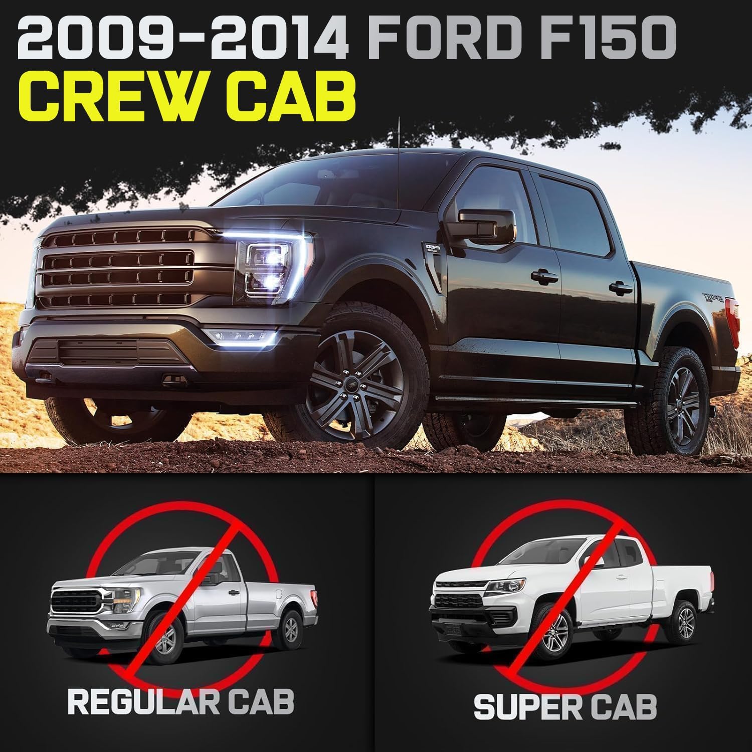 Truck running boards compatible with 2004-2014 ford f150 super crew cab with 4 full-size doors. Not compatible with super cab with 2 narrow rear doors.